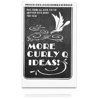 Ed "Big Daddy" Roth's Guide to More Curly Q Ideas*