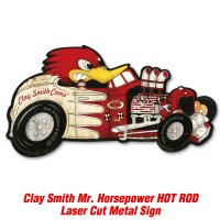 Clay Smith Mr.Horsepower Hot Rod Laser Cut Metal Sign
