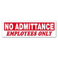 NO ADMITTANCE EMPLOYEES ONLY