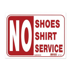 Photo: NO SHOES NO SHIRT NO SERVICE